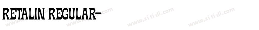 Retalin Regular字体转换 Retalin Regular字体转换